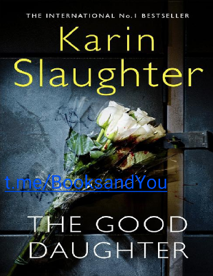 The Good Daughter Karin Slaughter.pdf